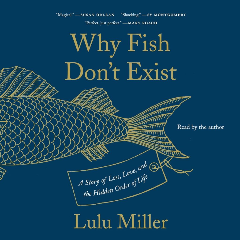 Why Fish Don’t Exist