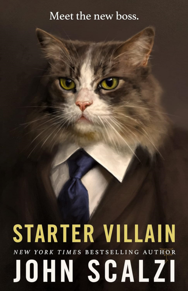 Book cover of 'Starter Villain' by John Scalzi. A stern-looking tabby cat with green eyes, wearing a white dress shirt and dark tie, stares directly at the viewer against a dark background. Tagline at the top reads 'Meet the new boss.' The title 'Starter Villain' is in large yellow letters, with 'New York Times Bestselling Author John Scalzi' in white below.