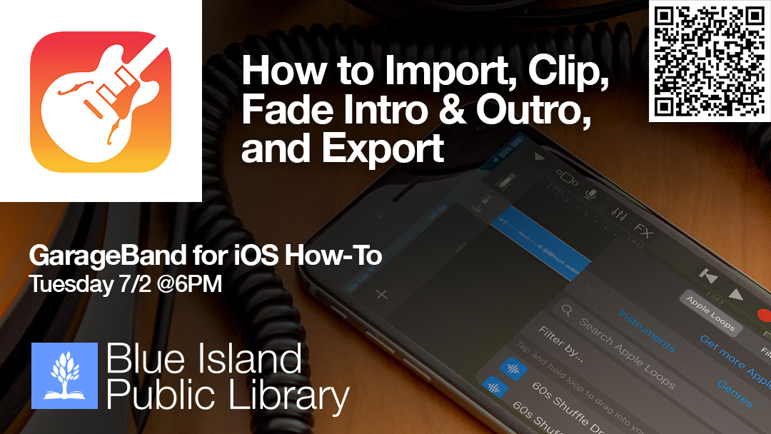 2024 “GarageBand for iOS How-To: How to Import, Clip, Fade Intro & Outro, and Export” — Tuesday, 7/2 @6PM