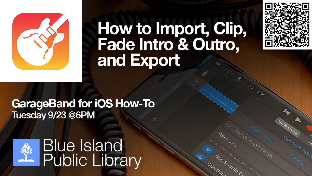 2024 “GarageBand for iOS How-To: How to Import, Clip, Fade Intro & Outro, and Export” — Tuesday, 9/23 @6PM