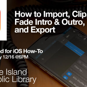 2024 “GarageBand for iOS How-To: How to Import, Clip, Fade Intro & Outro, and Export” — Monday, 12/16 @6PM