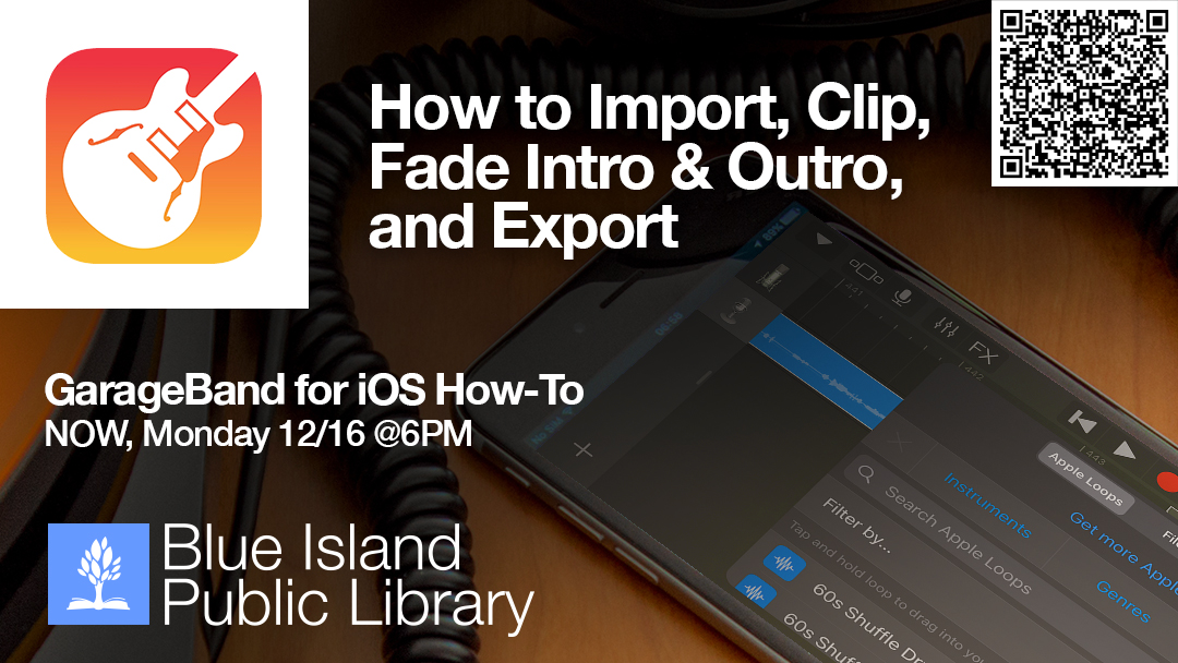 2024 “GarageBand for iOS How-To: How to Import, Clip, Fade Intro & Outro, and Export” — Monday, 12/16 @6PM