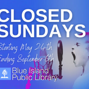 Closed Sundays starting Sunday, May 24th, ending Sunday, September 6th