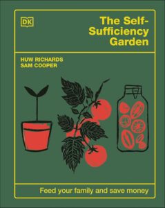 Book cover for The Self-Sufficiency Garden by permaculturist Huw Richards and chef Sam Cooper, published by DK. Against a lush green background with yellow borders, the bold yellow title arches over white author credits. Central black line art illustrates a thriving tomato plant sprouting from a red pot, bearing ripe red fruits, next to a glass jar of preserved tomato slices—symbolizing bountiful, sustainable harvests. The yellow tagline at the bottom proclaims: "Feed your family and save money," highlighting practical self-sufficiency through year-round gardening, preservation techniques, and family-friendly recipes.
