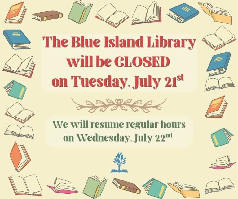 The Blue Island Library Will be Closed July 21, 2026.